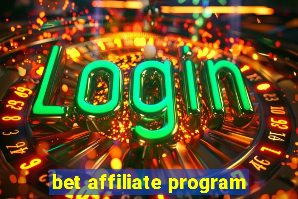 bet affiliate program